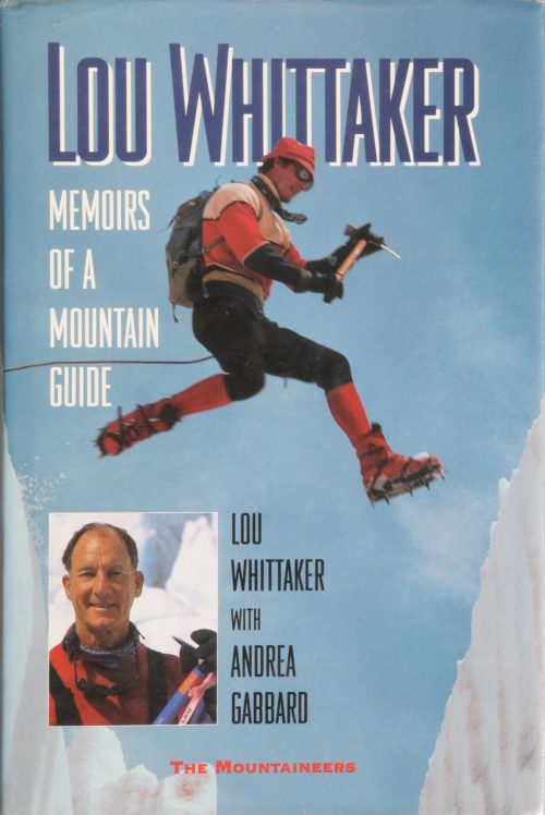Lou Whittaker, Memoirs of a Mountain Guide
